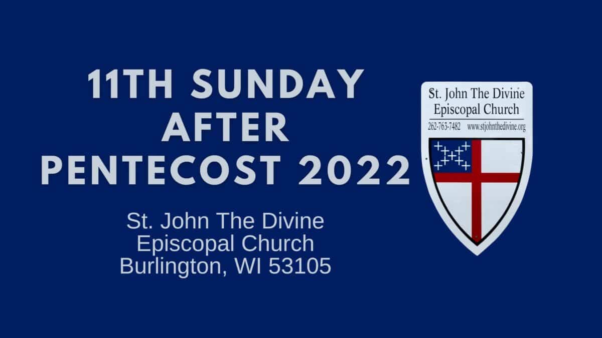 11th Sunday after Pentecost 2022 - St John the Divine Episcopal