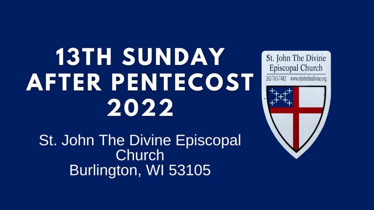 13th Sunday after Pentecost 2022 - St John the Divine Episcopal