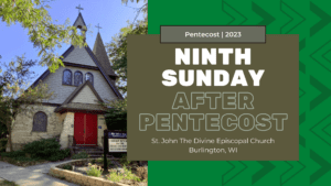 Ninth Sunday After Pentecost 2023