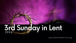 3rd Sunday in Lent 2024 title card.