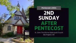 2nd Sunday after Pentecost 2024