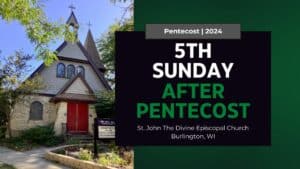 5th Sunday after Pentecost 2024