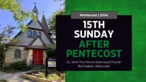 15th Sunday after Pentecost 2024