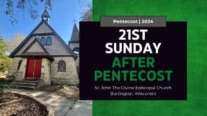 21st Sunday after Pentecost 2024