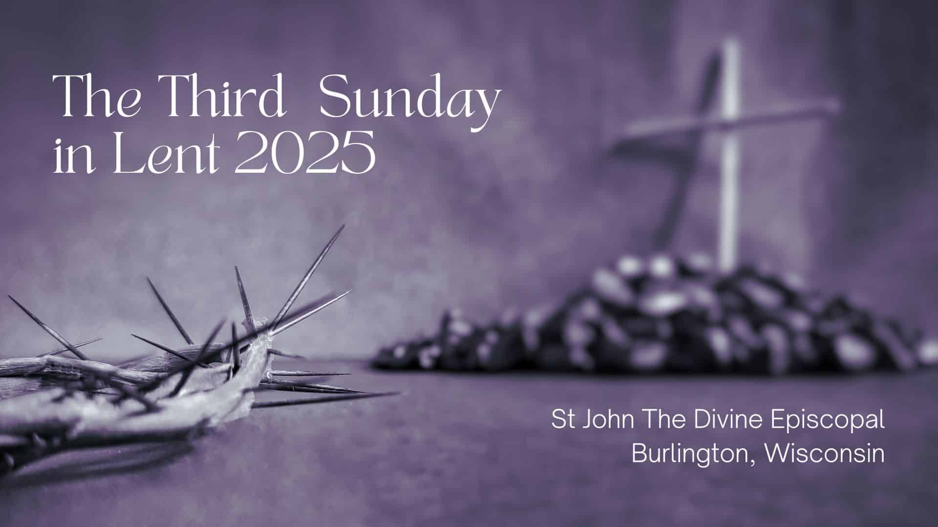 Third Sunday in Lent 2025 title card with a cross and a crown of thorns.